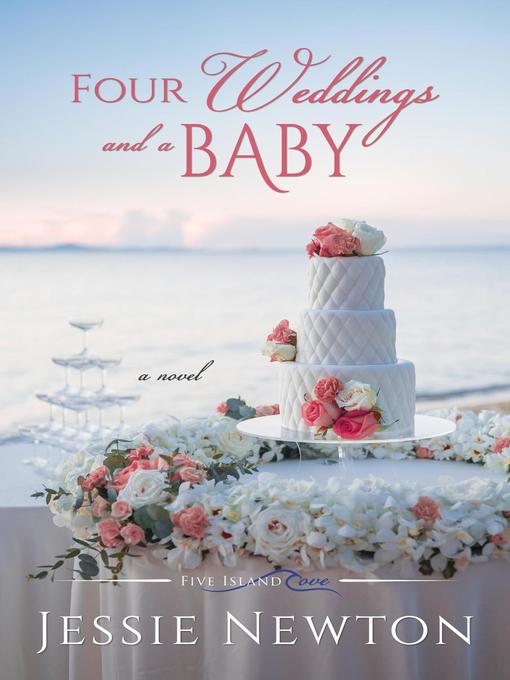Title details for Four Weddings and a Baby by Jessie Newton - Available